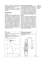 Page 57formation in accordance with specific
control algorithms, and outputs corre-
sponding electrical signals.
3. Actuators which convert the ECU’s 
electrical output signals into mechanical
quantities.
Components
Sensors
The positions of the accelerator and the
control collar in the injection pump are
registered by the angle sensors. These
use contacting and non-contacting
methods respectively. Engine speed and
TDC are registered by inductive sensors.
Sensors with high measuring accuracy
and long-term...