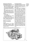 Page 63High-pressure solenoid valve
The high-pressure solenoid valve must
fulfill the following assignments:
– Large valve cross-section for efficient
filling of the high-pressure chamber,
even at very high rotational speeds,
– Low weight (low moving masses), to
keep the loading of the parts to a mini-
mum,
– Short switching times to guarantee
high-precision fuel metering, and
–
Magnetic forces which are powerful
enough to cope with the high pressures.
The high-pressure solenoid valve is com-
prised of:
– The...