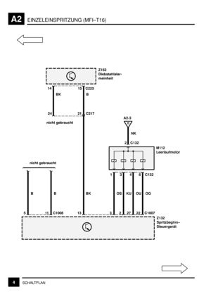 Page 31EINZELEINSPRITZUNG (MFI–T16)A2
4SCHALTPLAN
3
OSNK
Z132
Spritzbeginn–
Steuergerät C1007M112
Leerlaufmotor
1 C132
2
KU
3
27
OU
4
22OG
6
C1008
5
B
11B
2 C132
nicht gebraucht
D
A2-3
13BK
BK
14
B 15 C225
24
nicht gebraucht
C217 21Z163
Diebstahlalar-
meinheit 