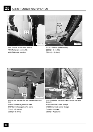 Page 426ANSICHTEN DER KOMPONENTENZ5
54
)&* 0%	  	 : %<
F&&G 0  	
F&BE 0  )&+ !%	 	 : %<
$)*) :)< :	<
$)&&E :)< :<
)&B 		 		 	 	 	 : %J
<
&GD #	
			 
&GH #	
			 	
$*B& :)< :	<
$*B) :)< :&&B 		 	 #	
	
>&)* 		 		 #	
	
$BE* :DA< :<
$DE* :DA< :	<
51115146
X118
X150
51126073
C232
C2110
51126074
C351...