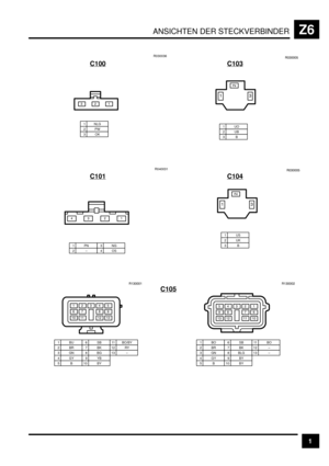 Page 442ANSICHTEN DER STECKVERBINDERZ6
1 C100
1 NLG2PW3OKR030036
*)&
C101
1PN2–3NG4OSR040031
*)&+
C103
&*
)
E*EEEB
1UO2UB3B
C104
&*
)
E*EEEB
1US2UK3B
C105
1BU2BR3GN
&
D
&E)
H
&&*+
G
&)B
L
&*
&*EEE&
6SB7BK8BG
10 BY
11 BO/BY
4GY9YB
12 RY13 –
5B
B
L
&*+
G
&)*)
H
&&&
D
&E
1BO2BR3GN
6SB7BK8 BLG
10 BY
11 B O
4GY9BY
12 –13 –
5B&*EEE) 