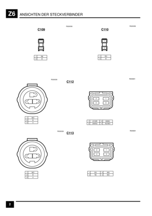 Page 443ANSICHTEN DER STECKVERBINDERZ6
2C109
1RB2BR020058
&
)
C110
1RO2BR020058
&
)
C112
1WO2B3U1 UY/GR2 UW/NU3 B/WG4 NU/WO
+ )
* &E+EEE&
R030039
1
23
C113
1WO2B3UR030039
1
23
1OG2YB3WG4WO
+ )
* &E+EEE& 