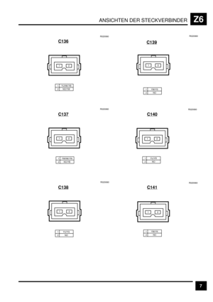 Page 448ANSICHTEN DER STECKVERBINDERZ6
7 C136
1 YU/NK/YB2 NO/YWR020060
&)
C137
1 YW/NK/YN2 NO/YBR020060
&)
C138
1 YU/YG2NOR020060
&)
C139
R020060
1 YW/YS2NO
&)
C140
1 YU/YR2NOR020060
&)
C141
1 YW/YK2NOR020060
&) 