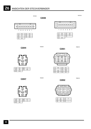 Page 481ANSICHTEN DER STECKVERBINDERZ6
40C2036
1PB2W3R
5YB
7PB6PB
4GR
HDB +*)&
EHEEE&
1PB2PB3–
5YB
7–6PB
4GR
&)* +BDH
EHEE&D
C2044
30 RG85 RB87a GLG
86 B87 RNEBEEE&
*E
GD
GHGB
GH
C2047
30 UW85 GO87a NG
86 UY87 BEBEEE&
*E
GD
GHGB
GH
C2051
1NK2–3NK4WP
5NU6 NLG7PW8NK
B+
GHD
EGEE&L
*)&
C2052
1UP2WG3YN
4U5–6–
& ) *
+ B D
EDEE&D 