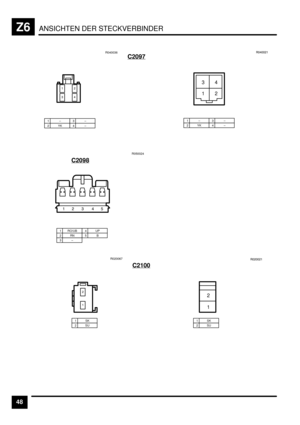 Page 489ANSICHTEN DER STECKVERBINDERZ6
48C2097
R040036
1–2YK3–4–
&)
*+
1–2YK3–4–
34
12
E+EE)&
C2098
R050024
1 RO/UB2RN3–
4UP5B
&) * +B
C2100
1SK2SU1SK2SU
2
1
E)EE)& R020067
)
& 