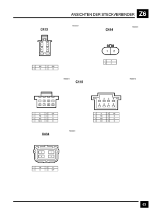 Page 504ANSICHTEN DER STECKVERBINDERZ6
63 C413
R040037
&)
+*
1BW2B3BW4B
C414
1K2O
E)EE*&
2 1
C415
1K2RB3NG4 GLG
5GP6B7O8B
+* )&
GH DB
EGEE&+
&)*+
BDHG
EGEE&*
1K2RB3NG4GO
5GP6B7O8B
C434
1GB2B3B4WP
+ )
* &E+EEE& 