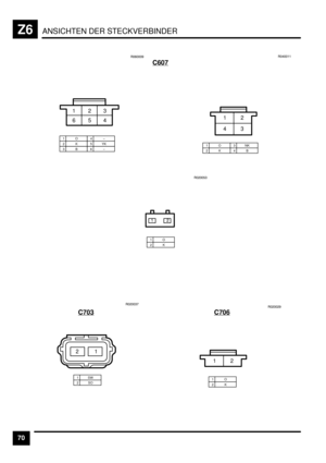 Page 511ANSICHTEN DER STECKVERBINDERZ6
70C607
1O2K3NK4B
12
43
E+EE&&
1O2K3B
4–5YK6–EDEEEL
1
652
4 3
1O2K
&)
E)EEB*
C703
1SW2SO
21
E)EE*H
C706
1O2KE)EE)L
12 