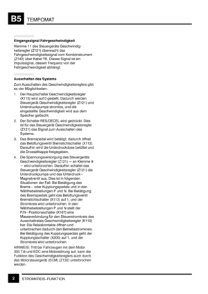 Page 64TEMPOMATB5
STROMKREIS–FUNKTION2



 >	)

.		 && 	 		
	% 8	
J
		
	 :6&)&< 0	 
4
	
	
  .	
:6&+)< 0	 .	 =. 		 
  	
-#
 		 4	K	  	
4
	
	 %
 
,
  =2
6 !	 	 8	
		
	 

	 	 >2
		3
& 	 
#	 8	
		
	
:F&&B<   E 
		  		
		
	% 8	
	...