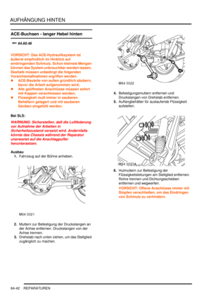 Page 1052AUFHÄNGUNG HINTEN
64-42 REPARATUREN
ACE-Buchsen - langer Hebel hinten

	

VORSICHT: Das ACE-Hydrauliksystem ist 
äußerst empfindlich im Hinblick auf 
eindringenden Schmutz. Schon kleinste Mengen 
können das System unbrauchbar werden lassen. 
Deshalb müssen unbedingt die folgenden 
Vorsichtsmaßnahmen ergriffen werden.  
ACE-Bauteile von außen gründlich säubern, 
bevor die Arbeit aufgenommen wird;  
Alle geöffneten Anschlüsse müssen sofort 
mit Kappen verschlossen werden;  
Flüssigkeit muß...