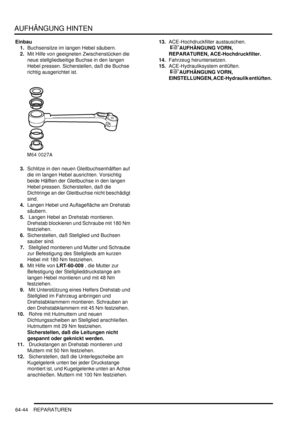 Page 1054AUFHÄNGUNG HINTEN
64-44 REPARATUREN
Einbau
1.Buchsensitze im langen Hebel säubern.  
2.Mit Hilfe von geeigneten Zwischenstücken die 
neue stellgliedseitige Buchse in den langen 
Hebel pressen. Sicherstellen, daß die Buchse 
richtig ausgerichtet ist.  
3.Schlitze in den neuen Gleitbuchsenhälften auf 
die im langen Hebel ausrichten. Vorsichtig 
beide Hälften der Gleitbuchse in den langen 
Hebel pressen. Sicherstellen, daß die 
Dichtringe an der Gleitbuchse nicht beschädigt 
sind.  
4.Langen Hebel und...