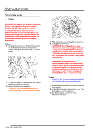 Page 1124RÜCKHALTESYSTEME
75-20 REPARATUREN
Fahrerairbag-Modul


	
WARNUNG: Vor Beginn der Arbeiten am Airbag-
System muß unbedingt die entsprechende 
Literatur gründlich durchgelesen werden.  
WARNUNG: Klemmen Sie immer beide 
Batteriekabel ab, bevor Sie mit der Arbeit am 
Airbag-System beginnen. Das Massekabel der 
Batterie muß zuerst abgenommen werden. Die 
Batteriekabel des Fahrzeugs nie umgekehrt 
anschließen.  
Ausbau
1.Zündschlüssel abziehen. Beide Batteriekabel 
an der Batterie abklemmen,...