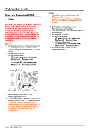 Page 1126RÜCKHALTESYSTEME
75-22 REPARATUREN
Steuer- und Diagnosegerät (DCU)


	
WARNUNG: Vor Beginn der Arbeiten am Airbag-
System muß unbedingt die entsprechende 
Literatur gründlich durchgelesen werden.  
WARNUNG: Klemmen Sie immer beide 
Batteriekabel ab, bevor Sie mit der Arbeit am 
Airbag-System beginnen. Das Massekabel der 
Batterie muß zuerst abgenommen werden. Die 
Batteriekabel des Fahrzeugs nie umgekehrt 
anschließen.  
Ausbau
1.Zündschlüssel abziehen. Beide Batteriekabel 
an der Batterie...