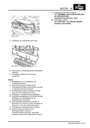 Page 291MOTOR - V8
REPARATUREN 12-2-21
7.Zündkabel von Ventildeckelclips lösen.  
8.4 Schrauben zur Befestigung des Ventildeckels 
entfernen.  
9.Ventildeckel entfernen und Dichtung 
aufnehmen.  
Einbau
1.Auflageflächen von Ventildeckel und 
Zylinderkopf säubern.  
2.Unter Erneuerung der Dichtung den 
Ventildeckel anbringen, wobei darauf zu achten 
ist, daß die Dichtung richtig sitzt.  
3.Ventildeckelschrauben montieren und über 
Kreuz mit 8 Nm festziehen (6 lbf.ft).  
4.Zündkabel in Ventildeckelclips...