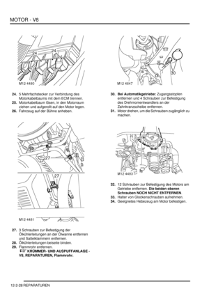 Page 298MOTOR - V8
12-2-28 REPARATUREN
24.5 Mehrfachstecker zur Verbindung des 
Motorkabelbaums mit dem ECM trennen.  
25.Motorkabelbaum lösen, in den Motorraum 
ziehen und aufgerollt auf den Motor legen.  
26.Fahrzeug auf der Bühne anheben.  
27.3 Schrauben zur Befestigung der 
Ölkühlerleitungen an der Ölwanne entfernen 
und Sattelklammern entfernen.  
28.Ölkühlerleitungen beiseite binden.  
29.Flammrohr entfernen.
 
 KRÜMMER- UND AUSPUFFANLAGE - 
V8, REPARATUREN, Flammrohr.  30. Bei Automatikgetriebe:...