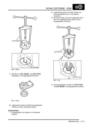 Page 735SCHALTGETRIEBE - R380
ÜBERHOLUNG 37-37
7.Mit Hilfe von LRT- 99-002  und LRT-37-043  
Kegellager von Eingangswelle entfernen.  
8.Lagerlaufring außen mit Hilfe eines geeigneten 
Treibers aus dem Stirndeckel treiben.  
Zusammenbau
1.Eingangswelle und Lagersitz in Stirndeckel 
säubern.  2.Lagerlaufring außen mit einer Presse und 
einem geeigneten Dorn in Stirndeckel 
montieren.  
3.Mit einer Presse und einem geeigneten Dorn 
den Führungslagerlaufring außen auf die 
Eingangswelle montieren.  
4.Neues...
