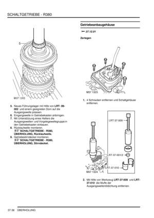 Page 736SCHALTGETRIEBE - R380
37-38 ÜBERHOLUNG
5.Neues Führungslager mit Hilfe von LRT- 99-
002  und einem geeigneten Dorn auf die 
Ausgangswelle pressen.  
6.Eingangswelle in Getriebekasten anbringen.  
7.Mit Unterstützung eines Helfers die 
Ausgangswellen- und Vorgelegewellegruppe in 
den Getriebekasten einbauen.  
8.Rücklaufwelle montieren.
 
 SCHALTGETRIEBE - R380, 
ÜBERHOLUNG, Rücklaufwelle.  
9.Getriebestirndeckel montieren.
 
 SCHALTGETRIEBE - R380, 
ÜBERHOLUNG, Stirndeckel.  
Getriebeanbaugehäuse...