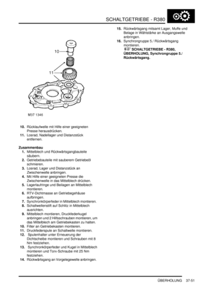 Page 749SCHALTGETRIEBE - R380
ÜBERHOLUNG 37-51
10.Rücklaufwelle mit Hilfe einer geeigneten 
Presse herausdrücken.  
11.Losrad, Nadellager und Distanzstück 
entfernen.  
Zusammenbau
1.Mittelblech und Rückwärtsgangbauteile 
säubern.  
2.Getriebebauteile mit sauberem Getriebeöl 
schmieren.  
3.Losrad, Lager und Distanzstück an 
Zwischenwelle anbringen.  
4.Mit Hilfe einer geeigneten Presse die 
Zwischenwelle in das Mittelblech drücken.  
5.Lagerlaufringe und Beilagen an Mittelblech 
montieren.  
6.RTV-Dichtmasse an...