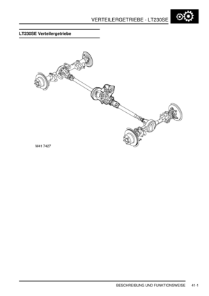 Page 755VERTEILERGETRIEBE - LT230SE
BESCHREIBUNG UND FUNKTIONSWEISE 41-1
VERTEILERGETRIEBE  - LT230SE BESCHREIBUNG UND FUNKTIONSWEISE
LT230SE Verteilergetriebe 