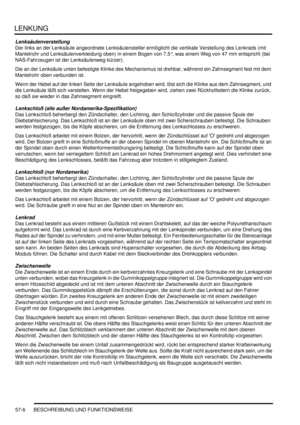 Page 898LENKUNG
57-6 BESCHREIBUNG UND FUNKTIONSWEISE
Lenksäulenverstellung
Der links an der Lenksäule angeordnete Lenksäulensteller ermöglicht die vertikale Verstellung des Lenkrads (mit 
Mantelrohr und Lenksäulenverkleidung oben) in einem Bogen von 7,5°, was einem Weg von 47 mm entspricht (bei 
NAS-Fahrzeugen ist der Lenksäulenweg kürzer).  
Die an der Lenksäule unten befestigte Klinke des Mechanismus ist drehbar, während ein Zahnsegment fest mit dem 
Mantelrohr oben verbunden ist.  
Wenn der Hebel auf der...