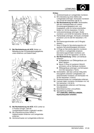 Page 917LENKUNG
REPARATUREN 57-25
11. Bei Rechtslenkung mit ACE: Mutter zur 
Befestigung des Druckstangenkugelgelenks 
unten entfernen und Gelenk lösen.  
12. Bei Rechtslenkung mit ACE: ACE-Lenker so 
in Position bringen, daß die 
Lenkgetriebeschrauben zugänglich werden.  
13.Mit Unterstützung eines Helfers 4 
Halteschrauben entfernen und Lenkgetriebe 
entfernen.  
14.Zentrierschraube von Lenkgetriebe entfernen.  Einbau
1.Zentrierschraube an Lenkgetriebe montieren.  
2.Mit Unterstützung eines Helfers das...