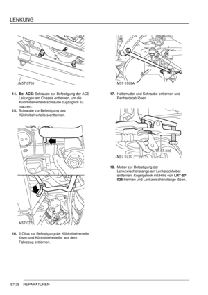 Page 920LENKUNG
57-28 REPARATUREN
14. Bei ACE: Schraube zur Befestigung der ACE-
Leitungen am Chassis entfernen, um die 
Kühlmittelverteilerschraube zugänglich zu 
machen.  
15.Schraube zur Befestigung des 
Kühlmittelverteilers entfernen.  
16.2 Clips zur Befestigung der Kühlmittelverteiler 
lösen und Kühlmittelverteiler aus dem 
Fahrzeug entfernen.  17.Haltemutter und Schraube entfernen und 
Panhardstab lösen.  
18.Mutter zur Befestigung der 
Lenkzwischenstange am Lenkstockhebel 
entfernen. Kegelgelenk mit...