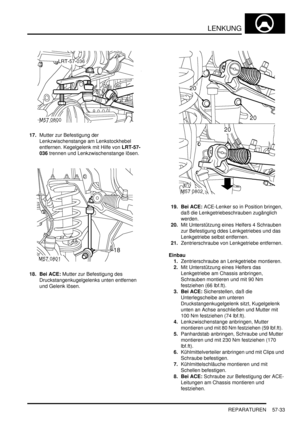 Page 925LENKUNG
REPARATUREN 57-33
17.Mutter zur Befestigung der 
Lenkzwischenstange am Lenkstockhebel 
entfernen. Kegelgelenk mit Hilfe von LRT-57-
036 trennen und Lenkzwischenstange lösen.  
18. Bei ACE: Mutter zur Befestigung des 
Druckstangenkugelgelenks unten entfernen 
und Gelenk lösen.  19. Bei ACE: ACE-Lenker so in Position bringen, 
daß die Lenkgetriebeschrauben zugänglich 
werden.  
20.Mit Unterstützung eines Helfers 4 Schrauben 
zur Befestigung ddes Lenkgetriebes und das 
Lenkgetriebe selbst entfernen....