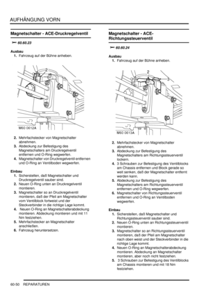 Page 992AUFHÄNGUNG VORN
60-50 REPARATUREN
Magnetschalter - ACE-Druckregelventil
		
Ausbau
1.Fahrzeug auf der Bühne anheben.  
2.Mehrfachstecker von Magnetschalter 
abnehmen.  
3.Abdeckung zur Befestigung des 
Magnetschalters am Druckregelventil 
entfernen und O-Ring wegwerfen.  
4.Magnetschalter von Druckregelventil entfernen 
und O-Ring an Ventilboden wegwerfen.  
Einbau
1.Sicherstellen, daß Magnetschalter und 
Druckregelventil sauber sind.  
2.Neuen O-Ring unten an Druckregelventil 
montieren....