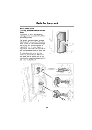 Page 233Bulb Replacement
232
REAR LIGHT CLUSTER 
(Tail/Stop, marker & direction indicator 
lights) 
From outside the vehicle remove the four 
retaining screws to release the light unit from 
the vehicle (see right).
The Tail/Stop light bulb is located above the 
Indicator bulb.To replace either of these larger 
bulbs, unscrew the bulb holder from the light 
unit and then push and twist to release the 
required bulb from the holder. Replace the 
required bulb and re-fit the bulb holder into the 
light unit, then...