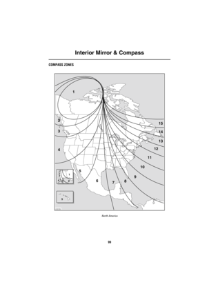 Page 100Interior Mirror & Compass
99
COMPASS ZONES
North America
H3039
1
2
4
5
1
2
3 4
5
6
78910111213 14 15
3 