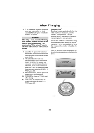 Page 204Wheel Changing
203
6.Fit the spare wheel and lightly tighten the 
wheel nuts, ensuring they are firmly 
seated. DO NOT fully tighten whilst the tire 
is clear of the ground.
WARNING
When fitting a wheel, ensure that the mating 
faces of the hub and wheel are clean and free 
from rust or anti-seize compound - any 
accumulation of dirt or rust could cause the 
wheel nuts to become loose and result in an 
accident.
7.Ensure that the space under and around 
the vehicle is free from obstructions then 
lower...