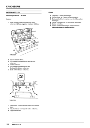 Page 195KAROSSERIE
18
INNENTEILE
LADERAUMTEPPICH
Servicereparatur Nr. - 76.49.04
Ausbau
1.Beide hinteren Seitenverkleidungen unten
entfernen.
Nähere Angaben in dieser Sektion.
2.Sicherheitsfach öffnen.
3.6 Schrauben zur Befestigung des Deckels
entfernen.
4.Deckel entfernen.
5.4 Schrauben zur Befestigung der
Deckelschließbleche entfernen.
6.Beide Schließbleche entfernen.
7.Teppich von Fondsitzarretierungen und Zurrösen
lösen.
8.4 Gurtschlösser von Teppich hinten entfernen.
9.Teppich entfernen.Einbau
1.Teppich in...