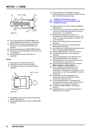 Page 197MOTOR - ’L’ SERIE
2
REPARATUREN
12.DichtungsausbauwerkzeugLRT-12 063an die
Nockenwellendichtung montieren und festziehen.
13.Mittelschraube am Dichtungsausbauwerkzeug
festziehen, um die Nockenwellendichtung zu
entfernen.
14.DichtungsausbauwerkzeugLRT-12 063entfernen.
15.Dichtung vom Dichtungsausbauwerkzeug entfernen
und wegwerfen.
16.Nockenwellenradschraube entfernen und
wegwerfen.
Einbau
1.Dichtungssitz und Nockenwelle säubern.
2.Außenrand der neuen Dichtung einfetten.
3.Innenlippe der Dichtung mit...