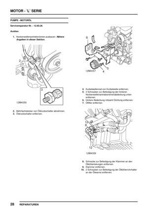 Page 223MOTOR - ’L’ SERIE
28
REPARATUREN
PUMPE - MOTORÖL
Servicereparatur Nr. - 12.60.26
Ausbau
1.Nockenwellenantriebsriemen ausbauen.
Nähere
Angaben in dieser Sektion.
2.Mehrfachstecker von Öldruckschalter abnehmen.
3.Öldruckschalter entfernen.
4.Kurbelwellenrad von Kurbelwelle entfernen.
5.3 Schrauben zur Befestigung der hinteren
Nockenwellenantriebsriemenabdeckung unten
entfernen.
6.Hintere Abdeckung mitsamt Dichtung entfernen.
7.Ölfilter entfernen.
8.Schraube zur Befestigung der Klammer an den...