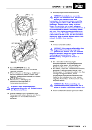 Page 238MOTOR - ’L’ SERIE
REPARATUREN43
7.SperrstiftLRT-12-141durch das
Einspritzpumpenrad und in das Loch an der
Halterung montieren.
8.3 Torx-Schrauben zur Befestigung des Dämpfers
am Nockenwellenrad und den Dämpfer selbst
entfernen. Nockenwellenantriebsrad mit Hilfe von
LRT-12-132blockieren.
9.4 Schrauben zur Befestigung des
Einspritzpumpenantriebsrads am
Nockenwellenstumpf lockern.
VORSICHT: Falls der Antriebsriemen
weiterverwendet werden soll, die Laufrichtung
des Riemens markieren....