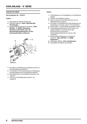 Page 369KÜHLANLAGE - ’K’ SERIE
6
REPARATUREN
KÜHLMITTELPUMPE
Servicereparatur Nr. - 26.50.01
Ausbau
1.Massekabel der Batterie abklemmen.
2.Kühlmittel ablassen.
Siehe KÜHLANLAGE,
Einstellungen.
3.Nockenwellenantriebsriemen ausbauen.Siehe
MOTOR - ’K’ SERIE, Reparaturen.
Den Motor nicht drehen, wenn der
Nockenwellenantriebsriemen von den
Nockenwellenrädern entfernt ist.
4.Schraube zur Befestigung der Abdeckung hinten an
der Kühlmittelpumpe entfernen.
5.4 Schrauben und Schulterschraube zur Befestigung
der...