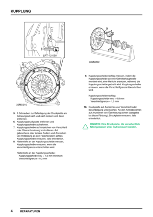 Page 425KUPPLUNG
4
REPARATUREN
5.6 Schrauben zur Befestigung der Druckplatte am
Schwungrad nach und nach lockern und dann
entfernen.
6.Kupplungsdruckplatte entfernen und
Kupplungsscheibe aufnehmen.
7.Kupplungsscheibe auf Anzeichen von Verschleiß
oder Ölverschmutzung kontrollieren. Auf
gebrochene oder lockere Federn und Anzeichen
von Rißbildung an den Federfenstern achten.
Kupplungsscheibe erneuern, falls erforderlich.
8.Nietentiefe an der Kupplungsscheibe messen,
Kupplungsscheibe erneuern, wenn die...