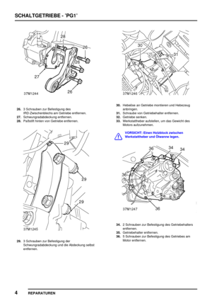 Page 437SCHALTGETRIEBE - ’PG1’
4
REPARATUREN
26.3 Schrauben zur Befestigung des
IRD-Zwischenblechs am Getriebe entfernen.
27.Schwungradabdeckung entfernen.
28.Paßstift hinten von Getriebe entfernen.
29.3 Schrauben zur Befestigung der
Schwungradabdeckung und die Abdeckung selbst
entfernen.
30.Hebeöse an Getriebe montieren und Hebezeug
anbringen.
31.Schraube von Getriebehalter entfernen.
32.Getriebe senken.
33.Werkstattheber aufstellen, um das Gewicht des
Motors aufzunehmen.
VORSICHT: Einen Holzblock zwischen...