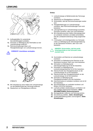 Page 535LENKUNG
2
REPARATUREN
11.Auffangbehälter für auslaufende
Servolenkflüssigkeit aufstellen.
12.Schraube zur Befestigung des Rohrhalters an der
Lenkzahnstange entfernen.
13.Rohrverschraubungen lösen und
Flüssigkeitsleitungen von Lenkzahnstange trennen.
VORSICHT: Anschlüsse verstopfen.
14.Mit Unterstützung eines Helfers die Lenkzahnstange
von der Beifahrerseite des Fahrzeugs entfernen.
15.Staubschutz von Ritzelgehäuse entfernen.Einbau
1.Lenkzahnstange an Beifahrerseite des Fahrzeugs
montieren.
2.Staubschutz...