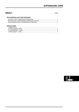 Page 552AUFHÄNGUNG VORN
INHALT
Seite
BESCHREIBUNG UND FUNKTIONSWEISE
BAUTEILE DER VORDERRADAUFHÄNGUNG 1......................................................................
BAUTEILE DER VORDERRADAUFHÄNGUNG IM DETAIL 2...................................................
BESCHREIBUNG DER VORDERRADAUFHÄNGUNG 4..........................................................
REPARATUREN
STABILISATOR1 ..........................................................................................................................