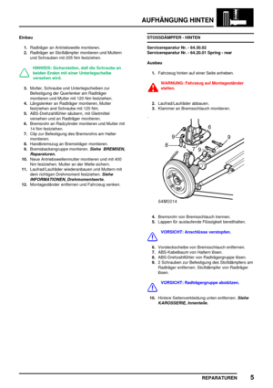 Page 582AUFHÄNGUNG HINTEN
REPARATUREN5
Einbau
1.Radträger an Antriebswelle montieren.
2.Radträger an Stoßdämpfer montieren und Muttern
und Schrauben mit 205 Nm festziehen.
HINWEIS: Sicherstellen, daß die Schraube an
beiden Enden mit einer Unterlegscheibe
versehen wird.
3.Mutter, Schraube und Unterlegscheiben zur
Befestigung der Querlenker am Radträger
montieren und Mutter mit 120 Nm festziehen.
4.Längslenker an Radträger montieren, Mutter
festziehen and Schraube mit 120 Nm.
5.ABS-Drehzahlfühler säubern, mit...