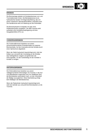 Page 588BREMSEN
BESCHREIBUNG UND FUNKTIONSWEISE1
BREMSEN
Die Bremsanlage arbeitet mit Scheibenbremsen vorn und
Trommelbremsen hinten. Die Betriebsbremse ist ein
hydraulisches System mit Diagonalaufteilung, das von
einem Unterdruck- Bremskraftverstärker unterstützt wird.
Die Handbremse wirkt mit Hebelzug auf die Hinterräder.
Die Bremshydraulik ist entweder mit oder ohne
Antiblockiersystem ausgeführt. Die ABS-Variante sieht
außerdem eine Antriebsschlupfregelung und eine
Hangabfahrthilfe (HTC) vor....