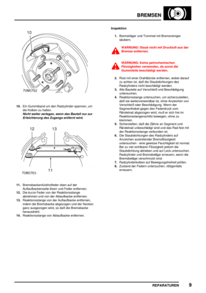 Page 630BREMSEN
REPARATUREN9
10.Ein Gummiband um den Radzylinder spannen, um
die Kolben zu halten.
Nicht weiter zerlegen, wenn das Bauteil nur zur
Erleichterung des Zugangs entfernt wird.
11.Bremsbackenrückholfeder oben auf der
Auflaufbackenseite lösen und Feder entfernen.
12.Die kurze Feder von der Reaktionsstange
abnehmen und von der Ablaufbacke entfernen.
13.Reaktionsstange von der Auflaufbacke entfernen,
indem die Bremsbacke abgezogen und der Nocken
ganz ausgezogen wird, so daß die Bremsbacke
herausdreht....