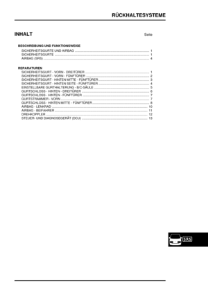 Page 642RÜCKHALTESYSTEME
INHALT
Seite
BESCHREIBUNG UND FUNKTIONSWEISE
SICHERHEITSGURTE UND AIRBAG 1.....................................................................................
SICHERHEITSGURTE 1............................................................................................................
AIRBAG (SRS)4 .........................................................................................................................
REPARATUREN
SICHERHEITSGURT - VORN - DREITÜRER...