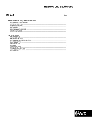 Page 814HEIZUNG UND BELÜFTUNG
INHALT
Seite
BESCHREIBUNG UND FUNKTIONSWEISE
HEIZUNG UND BELÜFTUNG 1.................................................................................................
LUFTEINLASSKANAL 2.............................................................................................................
HEIZUNGSGRUPPE 2...............................................................................................................
VERTEILUNG8...