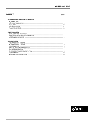 Page 836KLIMAANLAGE
INHALT
Seite
BESCHREIBUNG UND FUNKTIONSWEISE
KLIMAANLAGE1 ........................................................................................................................
KÄLTEMITTELSYSTEM 2..........................................................................................................
KÜHLUNG10 ..............................................................................................................................
STEUERSYSTEM11...