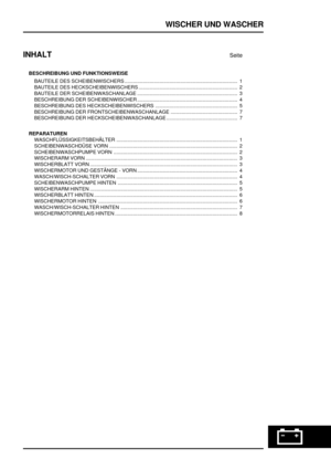 Page 868WISCHER UND WASCHER
INHALT
Seite
BESCHREIBUNG UND FUNKTIONSWEISE
BAUTEILE DES SCHEIBENWISCHERS 1.................................................................................
BAUTEILE DES HECKSCHEIBENWISCHERS 2.......................................................................
BAUTEILE DER SCHEIBENWASCHANLAGE 3........................................................................
BESCHREIBUNG DER SCHEIBENWISCHER 4...........................................................................