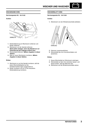 Page 880WISCHER UND WASCHER
REPARATUREN3
WISCHERARM VORN
Servicereparatur Nr. - 84.15.02
Ausbau
1.Mutterabdeckung am Wischerarm entfernen und
Mutter entfernen.
2.Wischerarm von der Spindel entfernen.
Nicht weiter zerlegen, wenn das Bauteil nur zur
Erleichterung des Zugangs entfernt wird.
3.Wischerblatt entfernen.Nähere Angaben in dieser
Sektion.
4.Blatt an neuen Wischerarm montieren.Nähere
Angaben in dieser Sektion.
Einbau
1.Wischerarm so auf die Spindel montieren, daß die
obere Wischerblattspitze auf die...