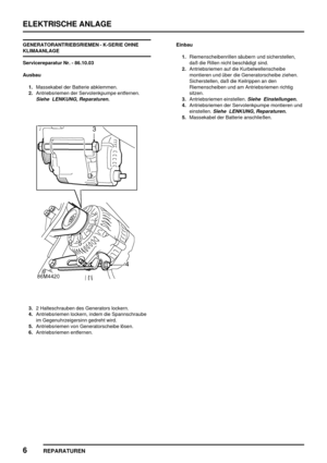 Page 919ELEKTRISCHE ANLAGE
6
REPARATUREN
GENERATORANTRIEBSRIEMEN - K-SERIE OHNE
KLIMAANLAGE
Servicereparatur Nr. - 86.10.03
Ausbau
1.Massekabel der Batterie abklemmen.
2.Antriebsriemen der Servolenkpumpe entfernen.
Siehe LENKUNG, Reparaturen.
3.2 Halteschrauben des Generators lockern.
4.Antriebsriemen lockern, indem die Spannschraube
im Gegenuhrzeigersinn gedreht wird.
5.Antriebsriemen von Generatorscheibe lösen.
6.Antriebsriemen entfernen.Einbau
1.Riemenscheibenrillen säubern und sicherstellen,
daß die Rillen...