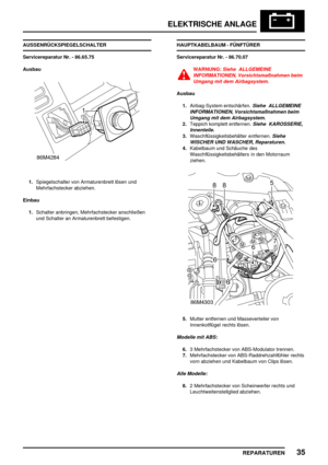 Page 948ELEKTRISCHE ANLAGE
REPARATUREN35
AUSSENRÜCKSPIEGELSCHALTER
Servicereparatur Nr. - 86.65.75
Ausbau
1.Spiegelschalter von Armaturenbrett lösen und
Mehrfachstecker abziehen.
Einbau
1.Schalter anbringen, Mehrfachstecker anschließen
und Schalter an Armaturenbrett befestigen.HAUPTKABELBAUM - FÜNFTÜRER
Servicereparatur Nr. - 86.70.07
WARNUNG:Siehe ALLGEMEINE
INFORMATIONEN, Vorsichtsmaßnahmen beim
Umgang mit dem Airbagsystem.
Ausbau
1.Airbag-System entschärfen.
Siehe ALLGEMEINE
INFORMATIONEN, Vorsichtsmaßnahmen...