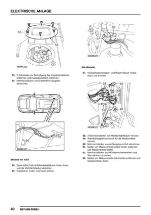 Page 953ELEKTRISCHE ANLAGE
40
REPARATUREN
53.6 Schrauben zur Befestigung des Inspektionsblechs
entfernen und Inspektionsblech entfernen.
54.Mehrfachstecker von Kraftstoffvorratsgeber
abnehmen.
Modelle mit ABS:
55.Beide ABS-Drehzahlfühlerkabelbäume hinten lösen
und die Mehrfachstecker abziehen.
56.Kabelbaum in den Innenraum ziehen.
Alle Modelle:
57.Heckscheibenwischer- und Wasch/Wisch-Relais
lösen und trennen.
58.3 Mehrfachstecker von Hecktürkabelbaum trennen.
59.Waschflüssigkeitsschlauch für die Heckscheibe...